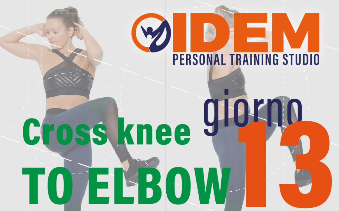 Domenica 13 – CROSS KNEE TO ELBOW